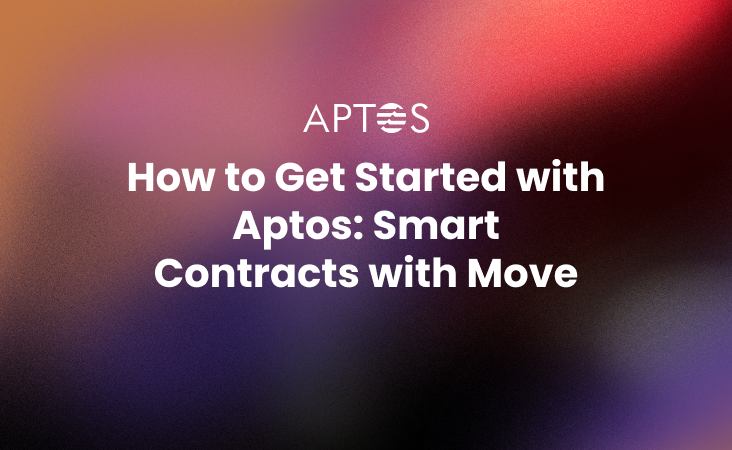 How to Get Started with Aptos_ Smart Contracts with Move