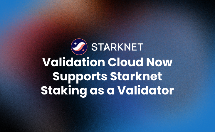 Validation Cloud Now Supports Starknet Staking as a Validator (1)