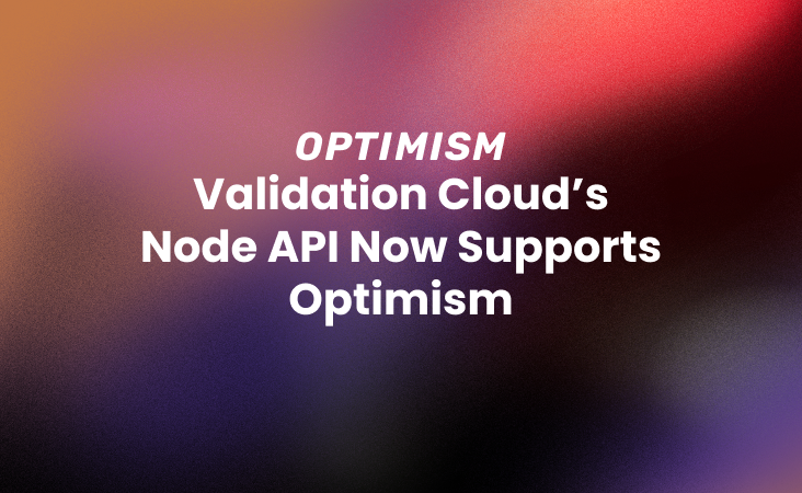 Validation Cloud’s Node API Now Supports Optimism