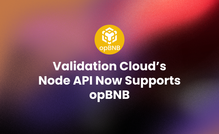 Validation Cloud’s Node API Now Supports opBNB